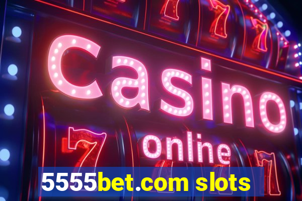 5555bet.com slots